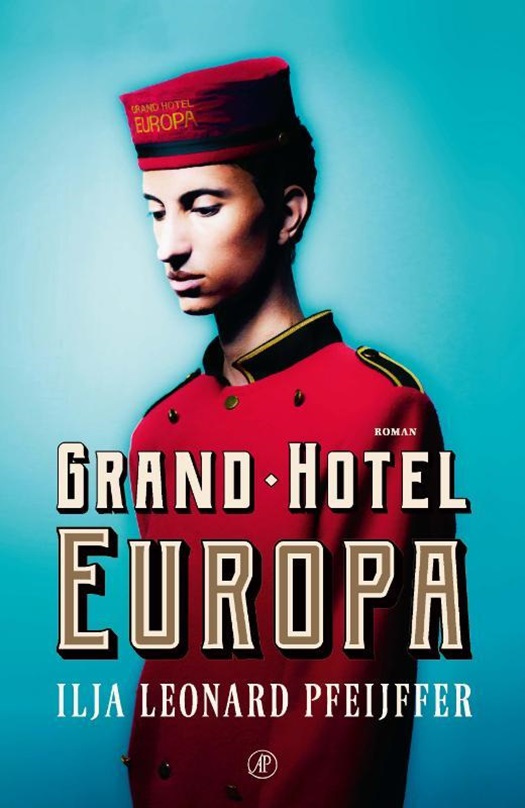 'Grand Hotel Europa' - Ilja Leonard Pfeijffer 